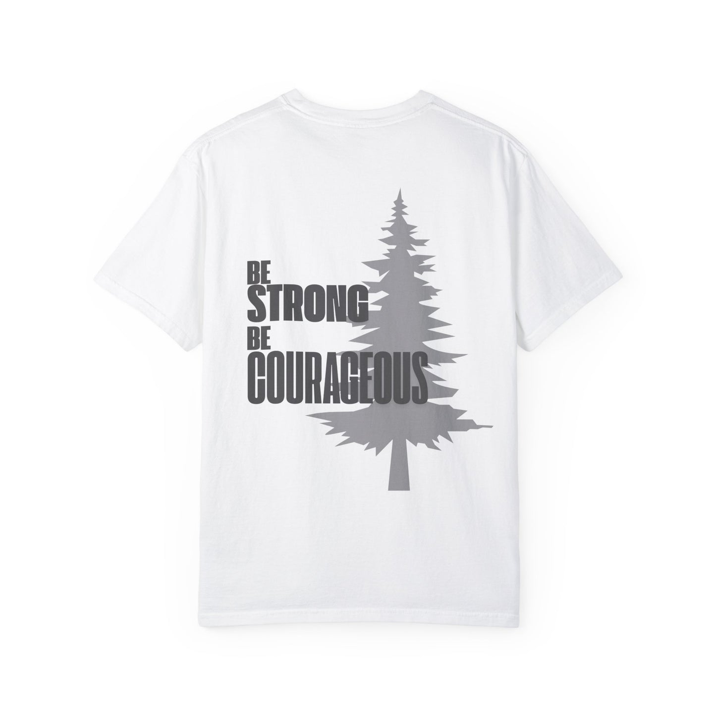 White Be Strong Be Courageous With Tree Motivational Unisex T-Shirt