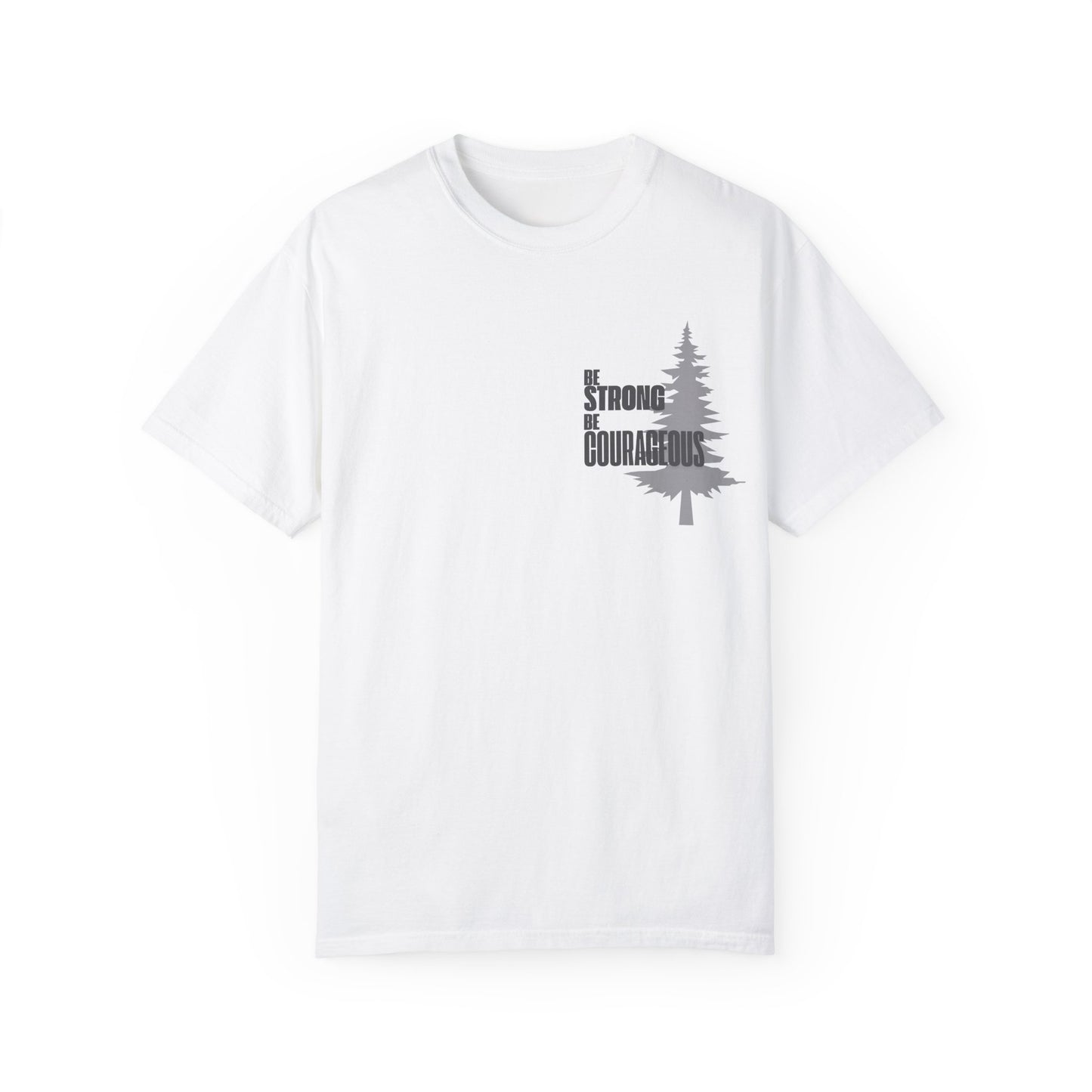 White Be Strong Be Courageous With Tree Motivational Unisex T-Shirt