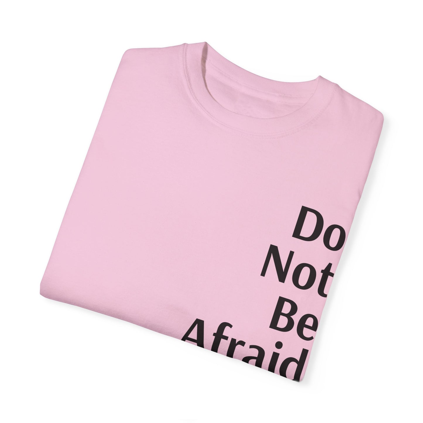 Pink Inspirational Unisex Shirt Motivational Do Not Be Afraid