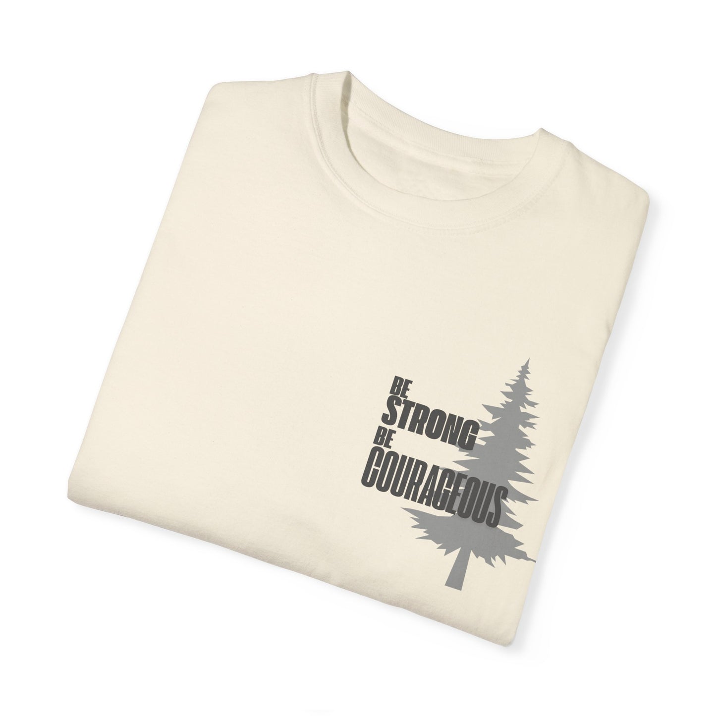 Ivory Be Strong Be Courageous With Tree Motivational Unisex T-Shirt