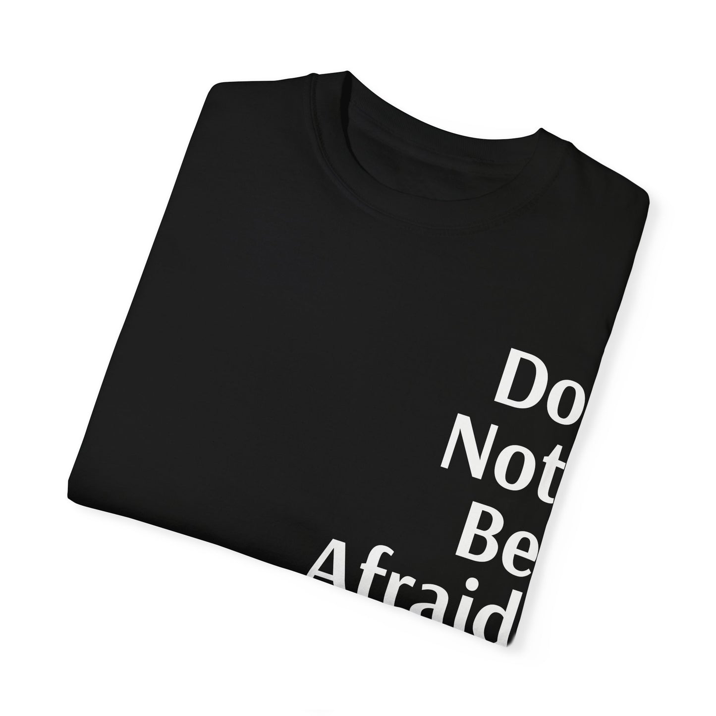 Black Inspirational Unisex Shirt Motivational Do Not Be Afraid