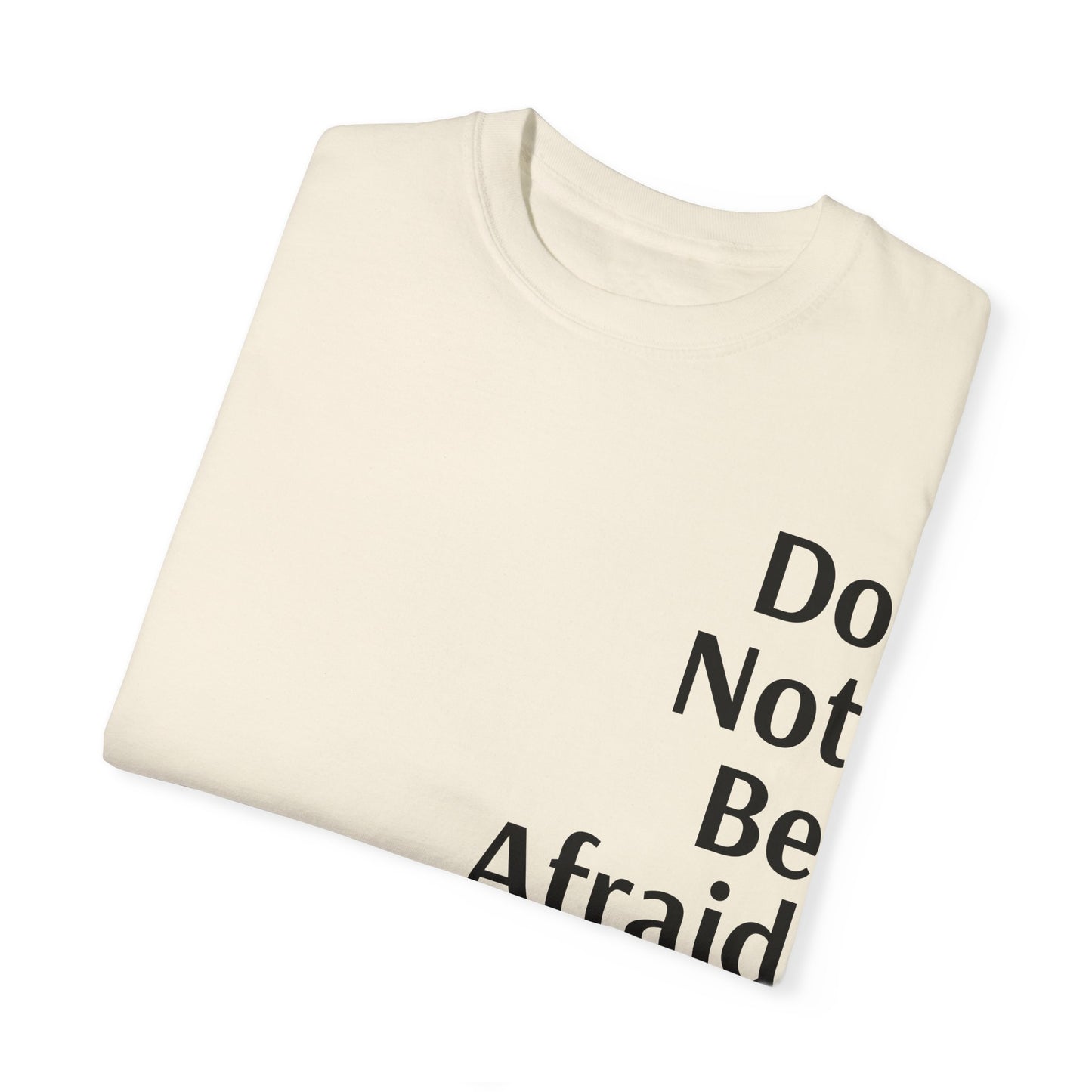 Ivory Inspirational Unisex Shirt Motivational Do Not Be Afraid