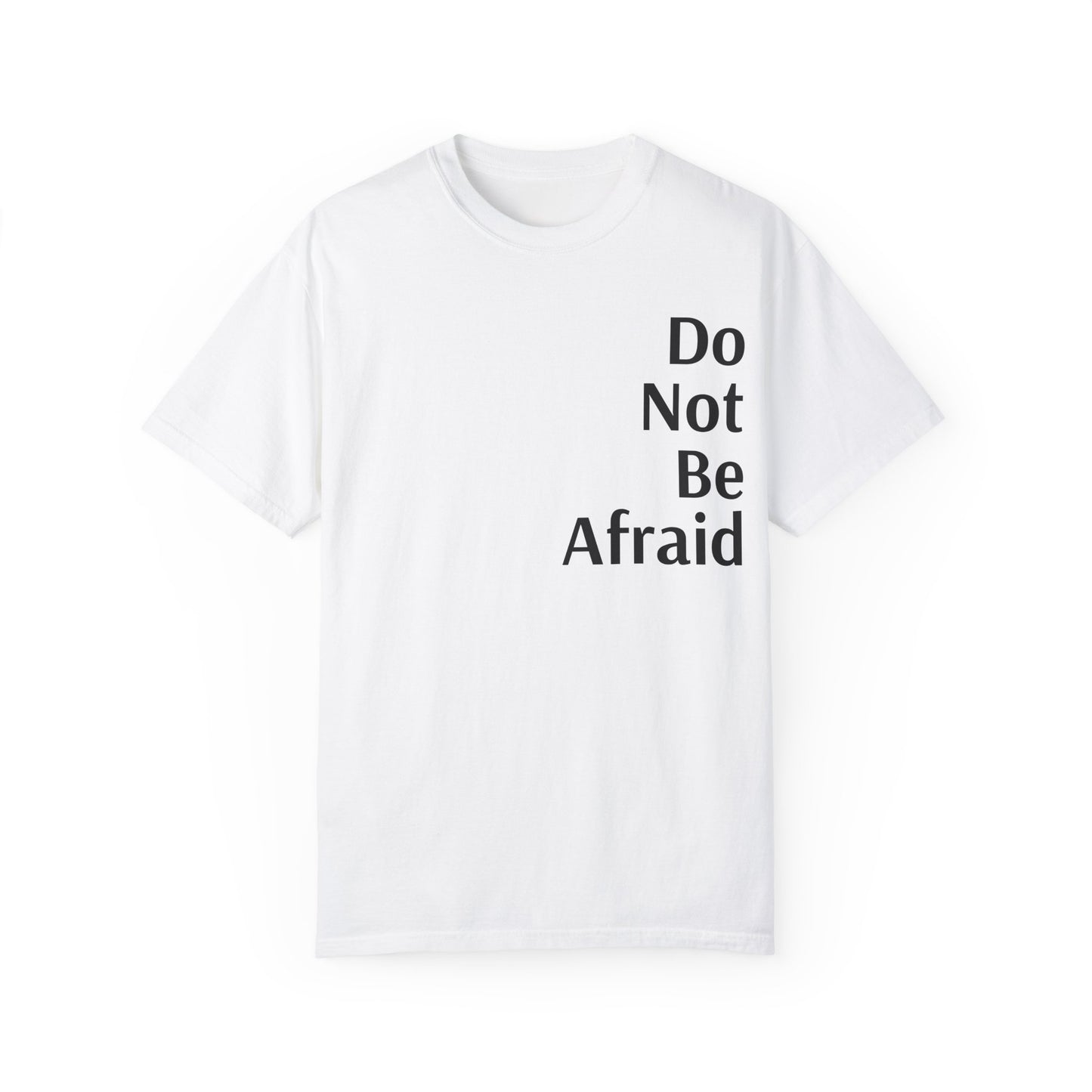 White Inspirational Unisex Shirt Motivational Do Not Be Afraid