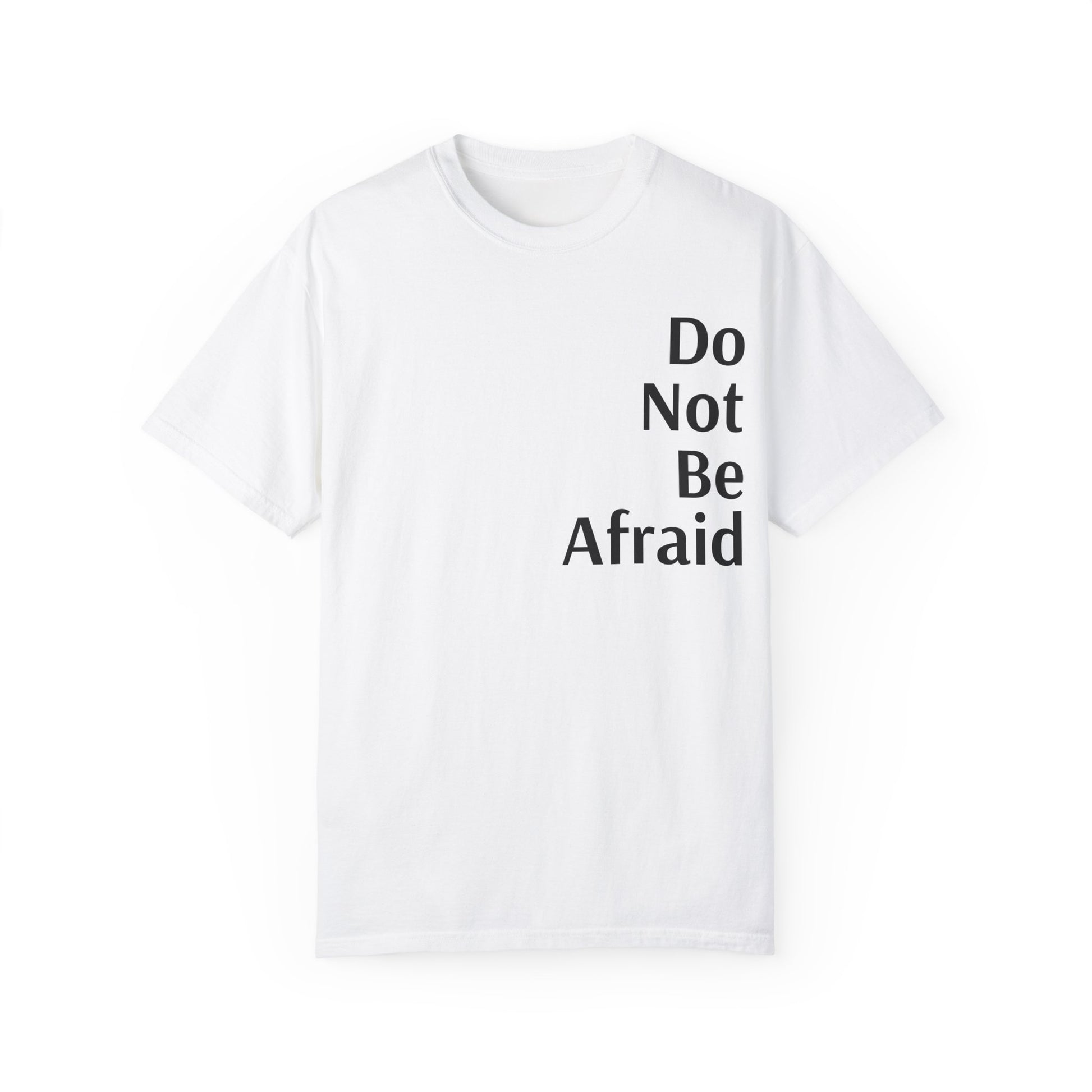 White Inspirational Unisex Shirt Motivational Do Not Be Afraid