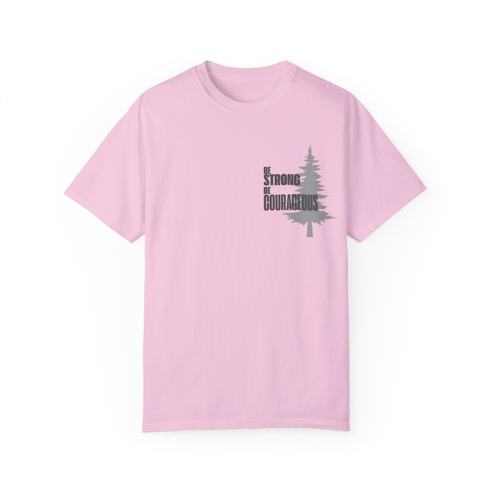 Pink Be Strong Be Courageous With Tree Motivational Unisex T-Shirt 