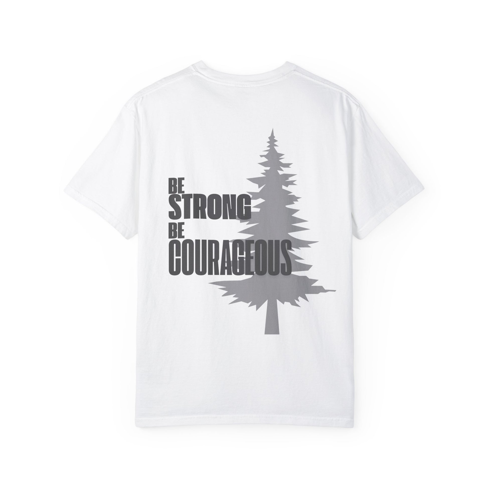 White Be Strong Be Courageous With Tree Motivational Unisex T-Shirt 