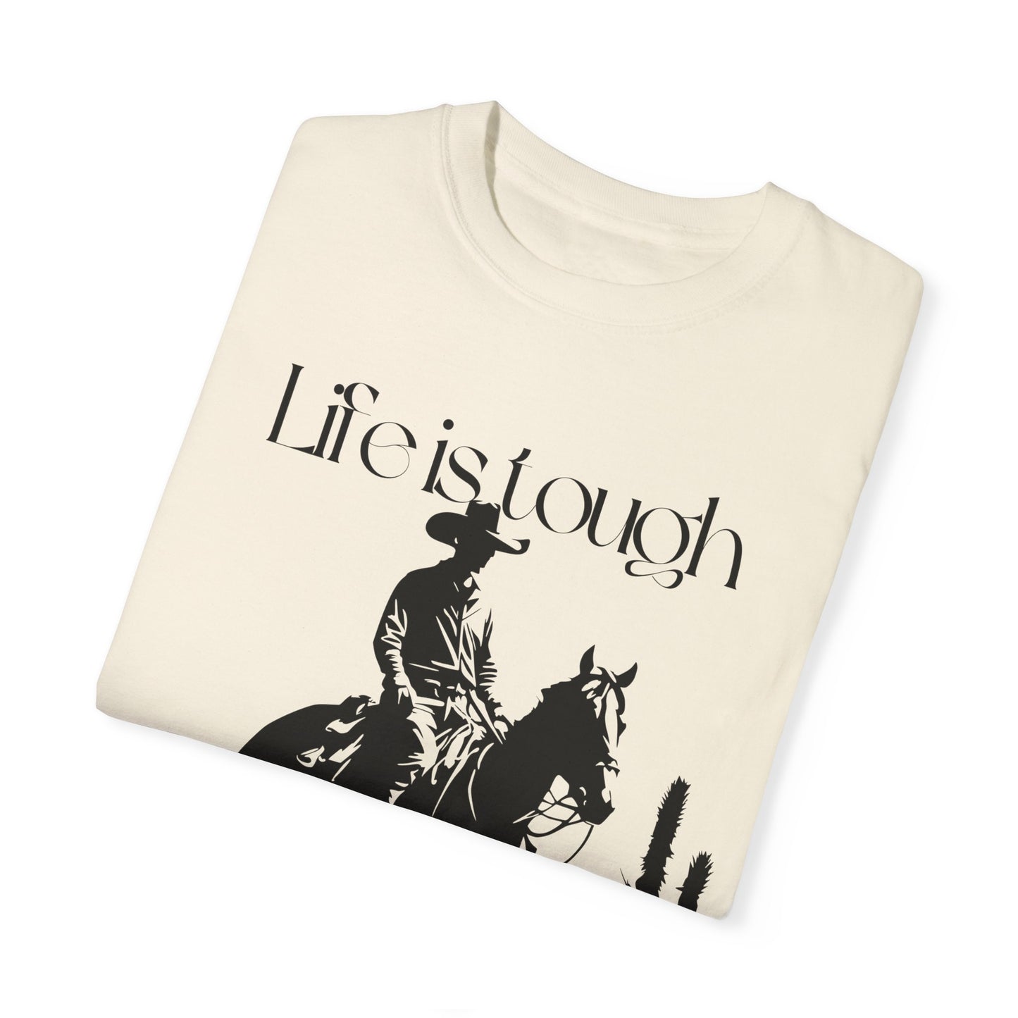 Ivory Life is tough Saddle up Cowboy on Horse Unisex T-Shirt