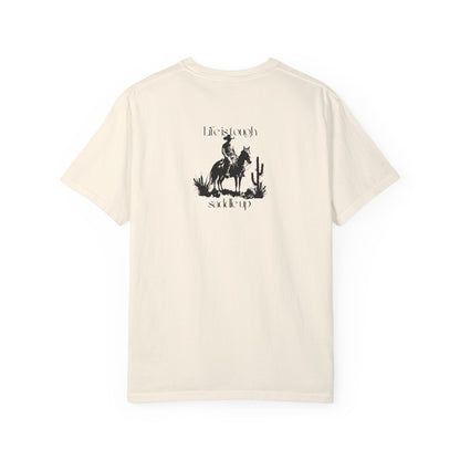 Ivory Life is tough Saddle up Cowboy on Horse Unisex T-Shirt