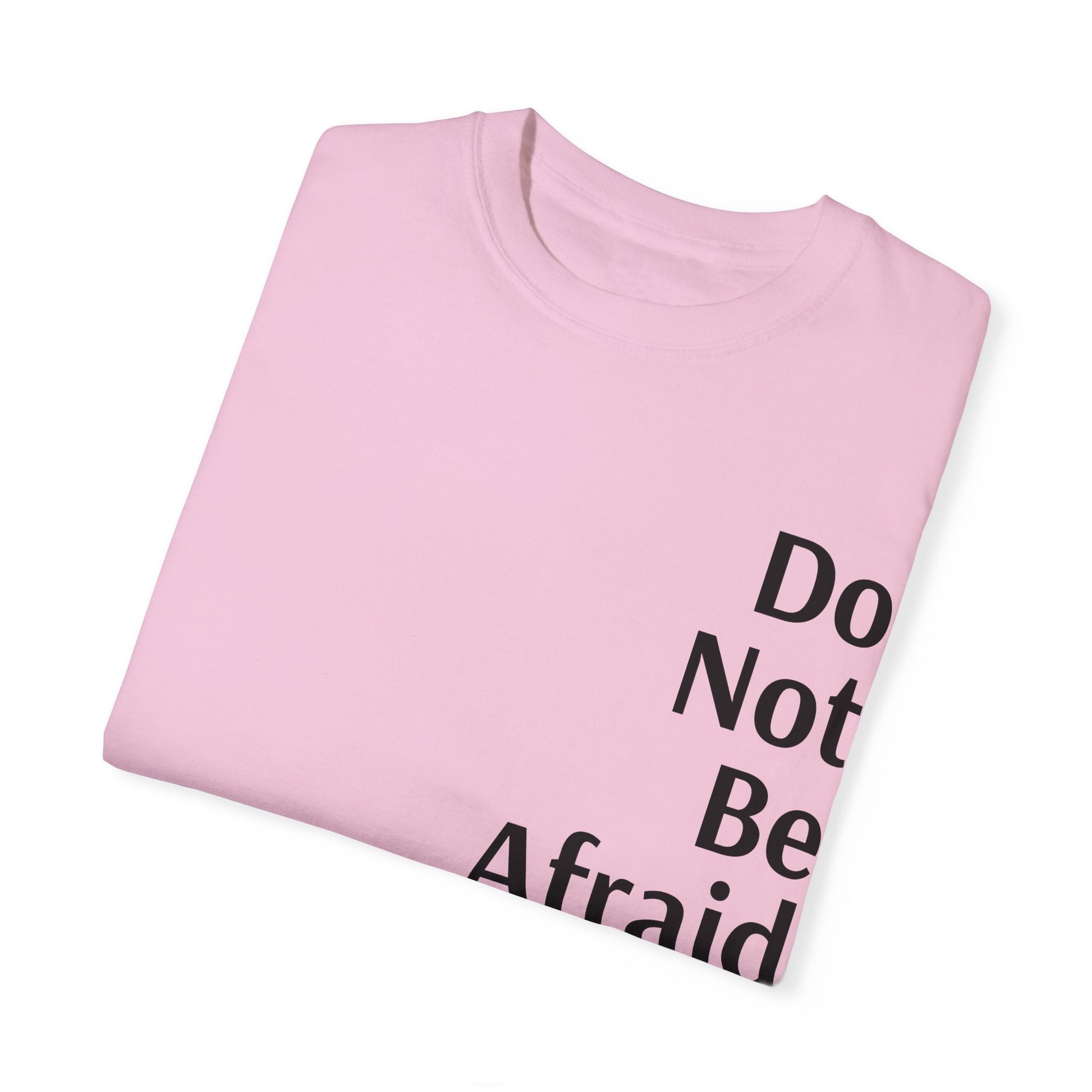 Pink Inspirational Unisex Shirt Motivational Do Not Be Afraid
