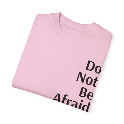Pink Inspirational Unisex Shirt Motivational Do Not Be Afraid