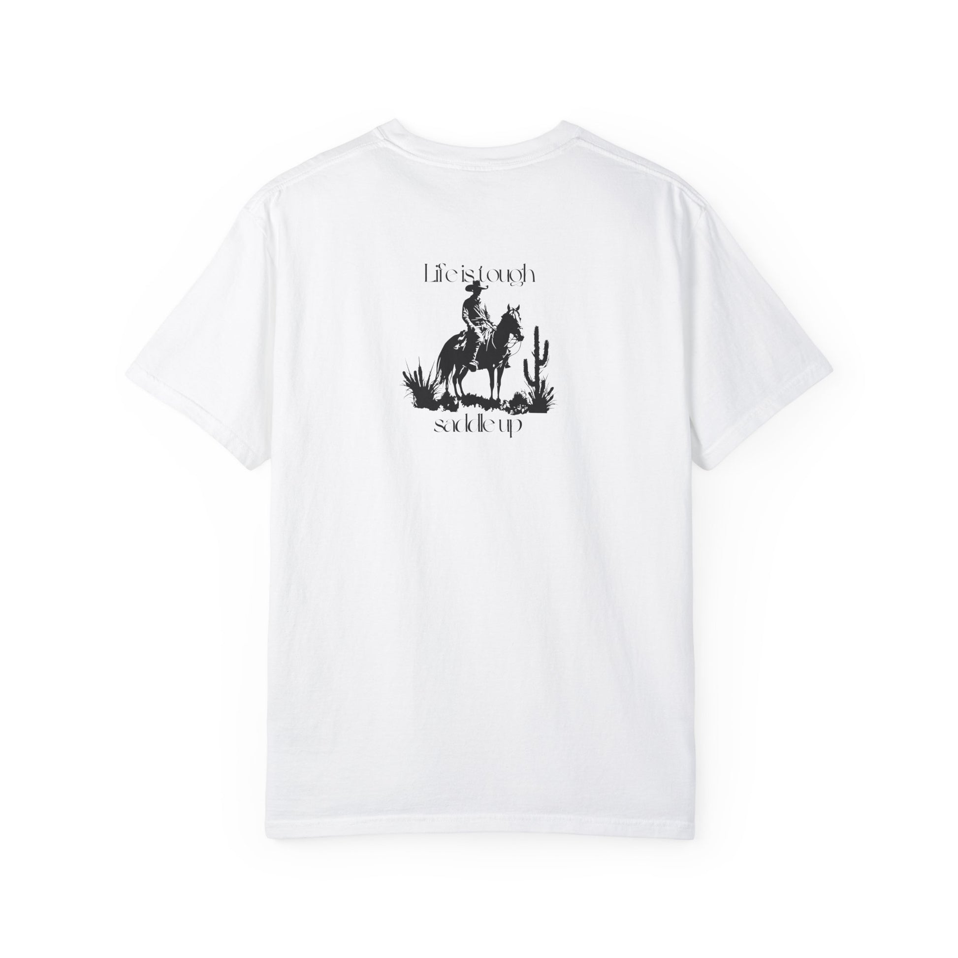 White Life is tough Saddle up Cowboy on Horse Unisex T-Shirt