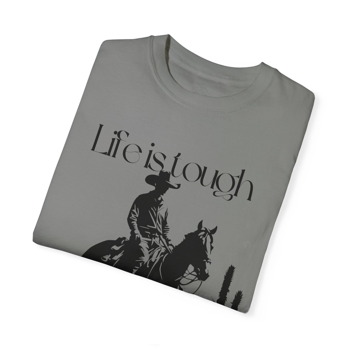 Gray Life is tough Saddle up Cowboy on Horse Unisex T-Shirt