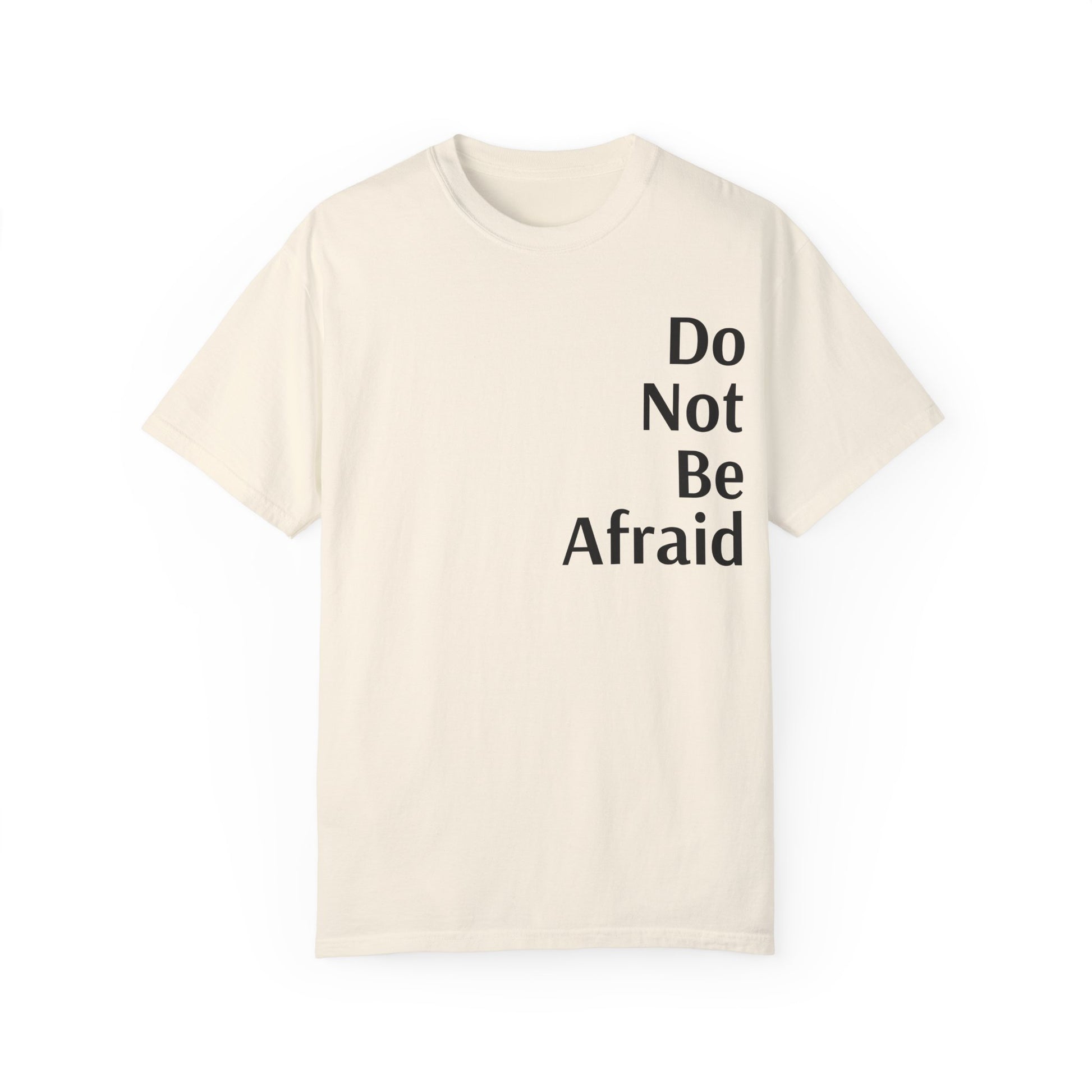 Ivory Inspirational Unisex Shirt Motivational Do Not Be Afraid